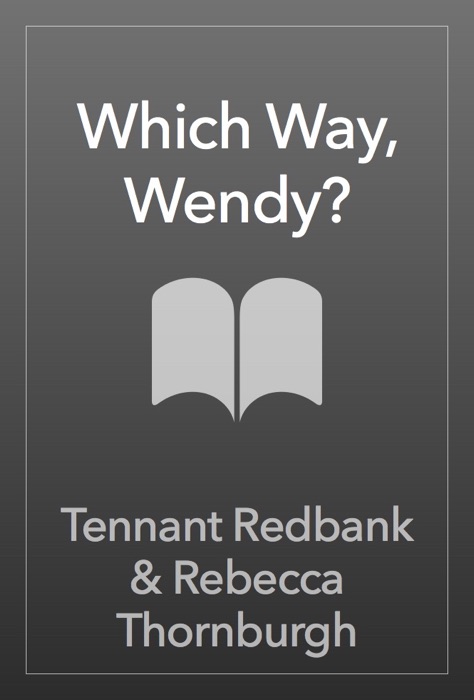 Which Way, Wendy?