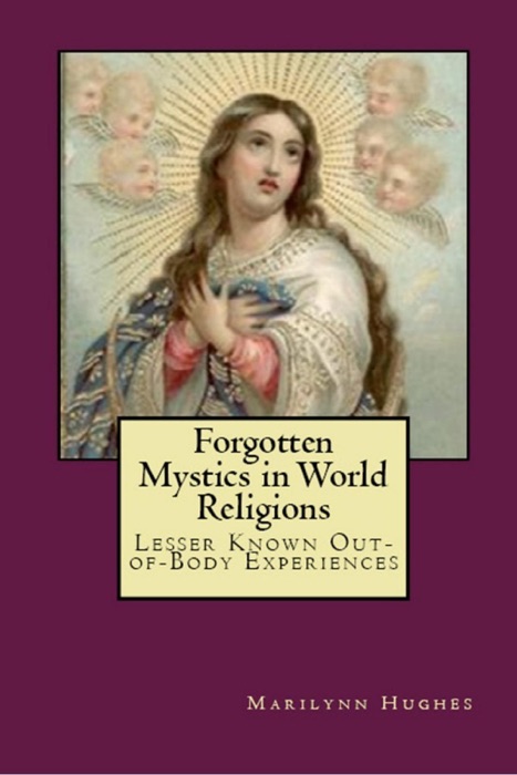Forgotten Mystics in World Religions: Lesser Known Out-of-Body Experiences