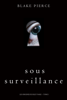 Sous Surveillance (Les Origines de Riley Paige -- Tome 1) - Blake Pierce