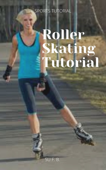 Roller Skating Tutorial