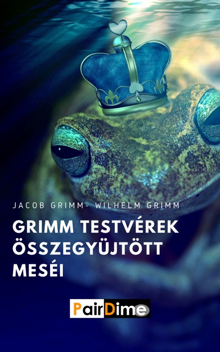 Grimm testvérek összegyűjtött meséi