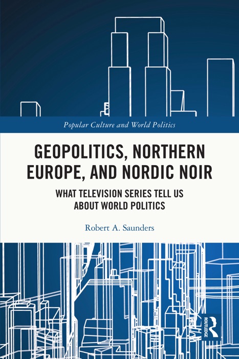 Geopolitics, Northern Europe, and Nordic Noir