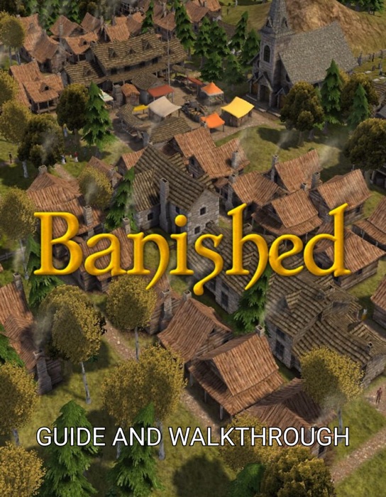 Banished Guide and Walkthrough