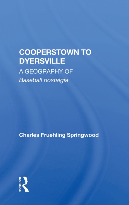 Cooperstown To Dyersville