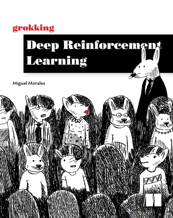 Grokking Deep Reinforcement Learning