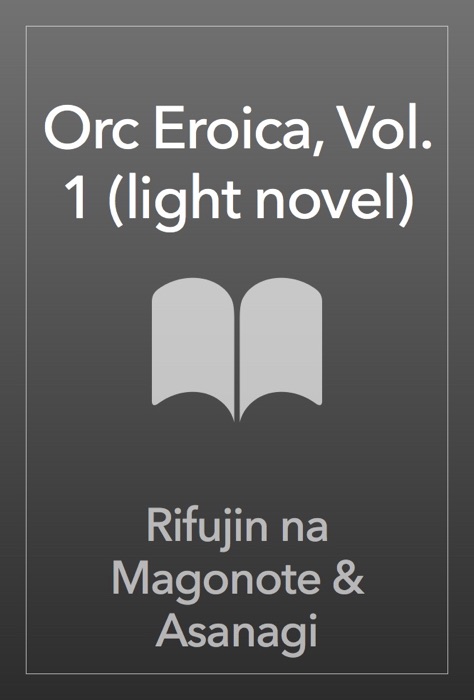 Orc Eroica, Vol. 1 (light novel)