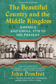 The Beautiful Country and the Middle Kingdom - John Pomfret