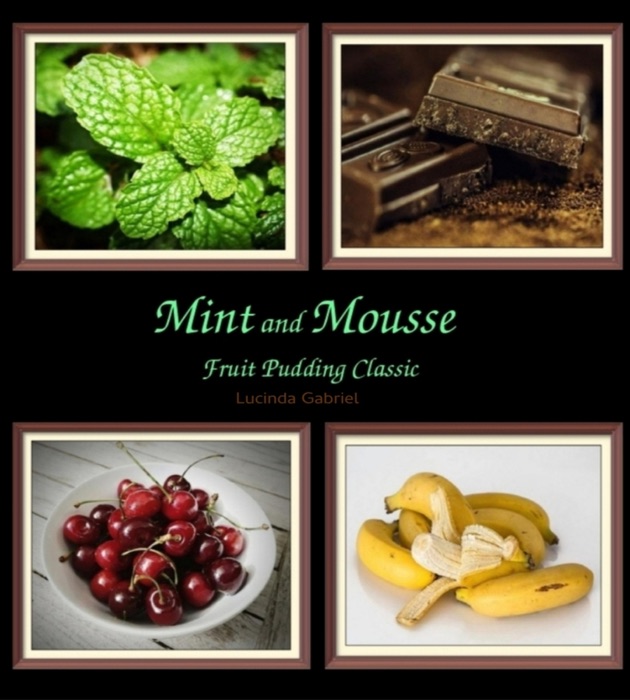 Mint and Mousse Fruit Pudding Classic