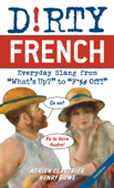 Dirty French: Second Edition - Adrien Clautrier & Henry Rowe