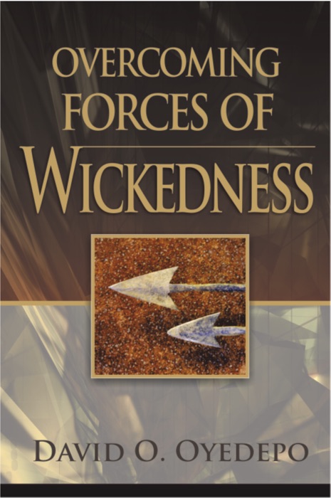 OVERCOMING FORCES OF WICKEDNESS