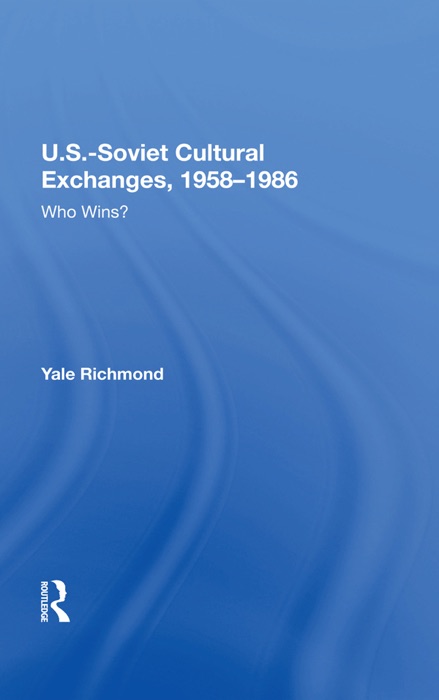 U.S.-Soviet Cultural Exchanges, 1958-1986