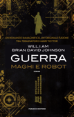 Guerra. Maghi e robot - Will.i.am & Brian David Johnson