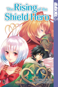 The Rising of the Shield Hero - Band 06 - Kyu Aiya, Seira Minami & Yusagi Aneko