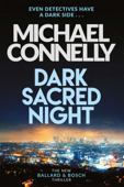 Dark Sacred Night - Michael Connelly