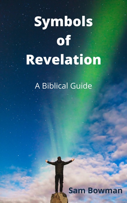 Symbols of Revelation: A Biblical Guide