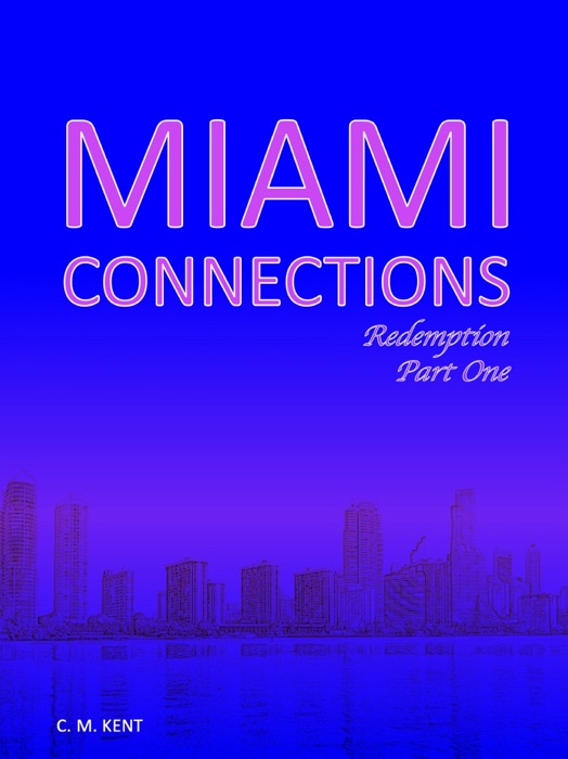 Miami Connections: Redemption. Part One