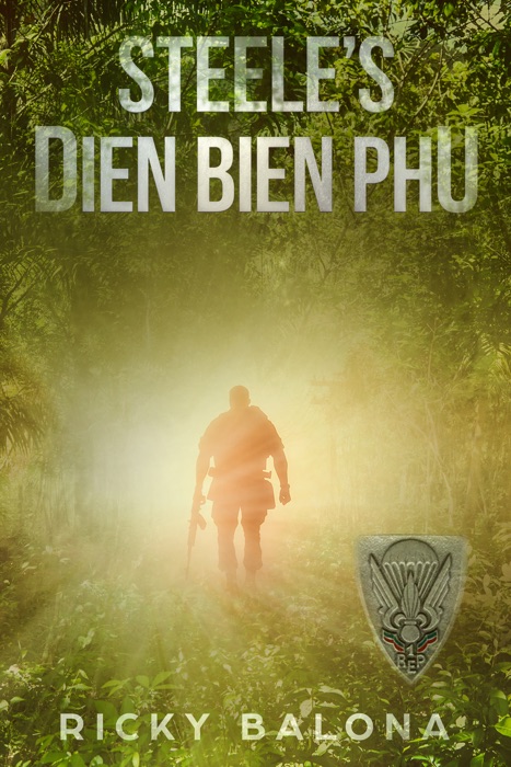 By Blood Spilt- Steele's Dien Bien Phu.