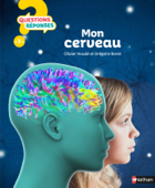 Mon cerveau - Questions/Réponses - doc dès 7 ans - Oliver Houde & Grégoire Borst