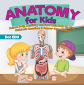 Anatomy for Kids Human Body, Dentistry and Food Quiz Book for Kids Children's Questions & Answer Game Books - Dot EDU