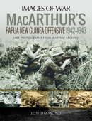 MacArthur's Papua New Guinea Offensive, 1942–1943 - Jon Diamond