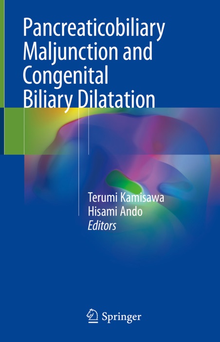 Pancreaticobiliary Maljunction and Congenital Biliary Dilatation