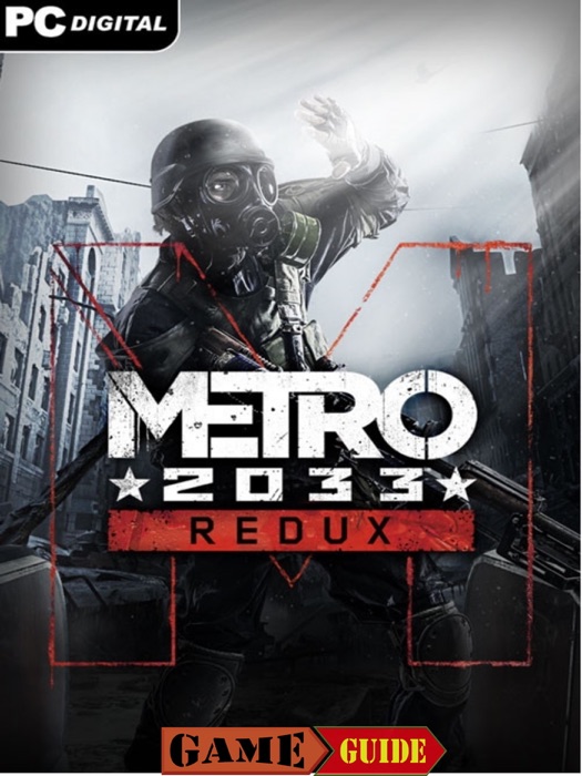 Metro 2033 Redux Guide