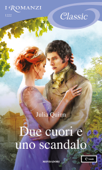 Due cuori e uno scandalo (I Romanzi Classic) - Julia Quinn