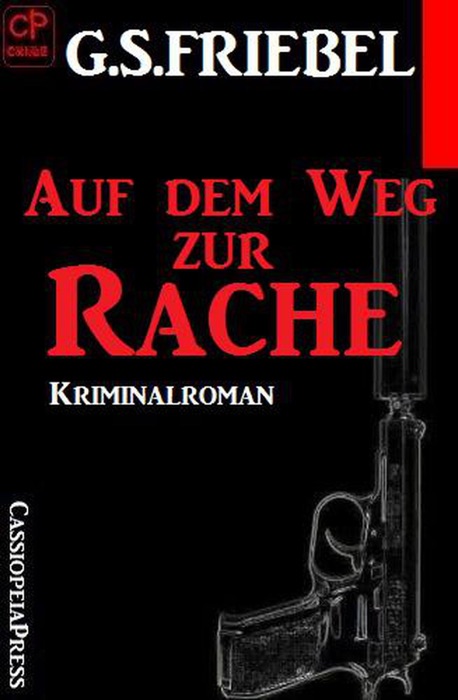 G. S. Friebel Kriminalroman - Auf dem Weg zur Rache