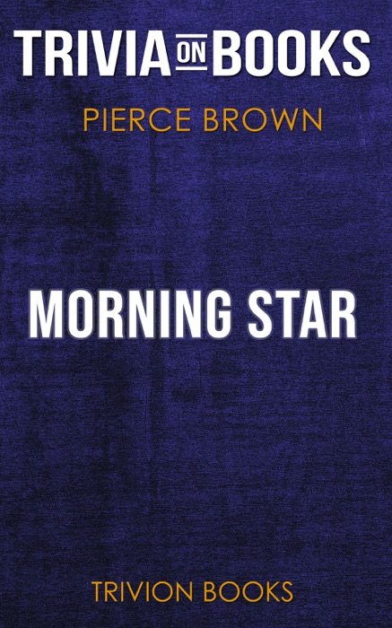 Morning Star: The Red Rising by Pierce Brown (Trivia-On-Books)