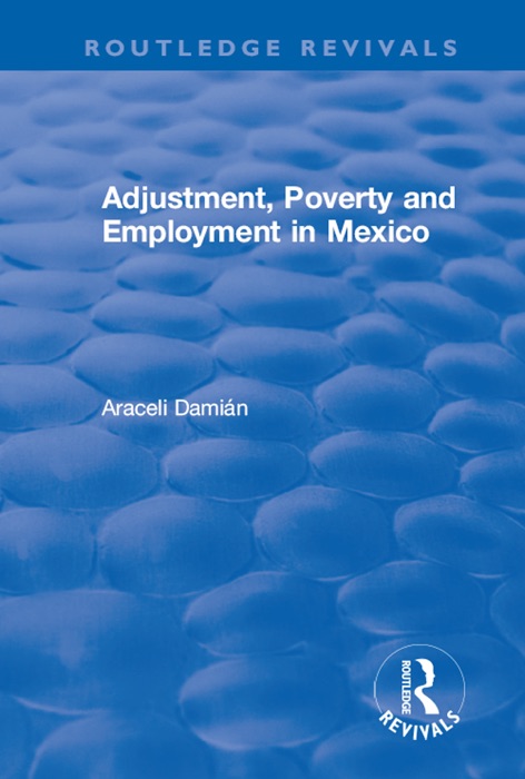 Adjustment, Poverty and Employment in Mexico