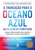 A transição para o oceano azul - W. Chan Kim & Renée Mauborgne