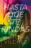 Hasta que te rindas - Victoria Vílchez