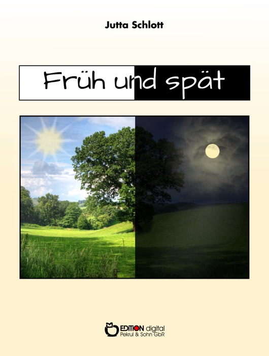 Früh und spät