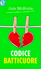 Codice batticuore (eLit) - Jule McBride by  Jule McBride PDF Download