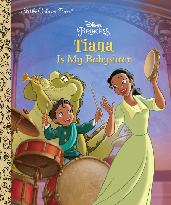 Tiana Is My Babysitter (Disney Princess)