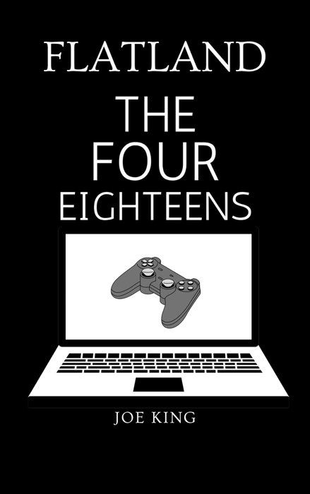 Flatland: The Four Eighteens