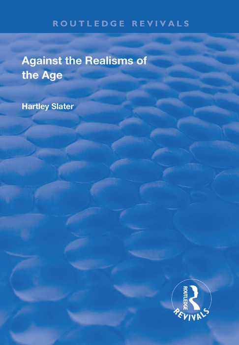 Against the Realisms of the Age