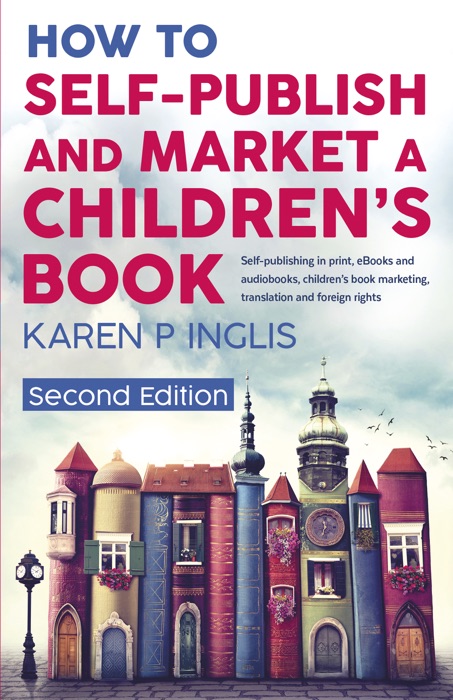 How to Self-Publish and Market a Children's Book (Second Edition)