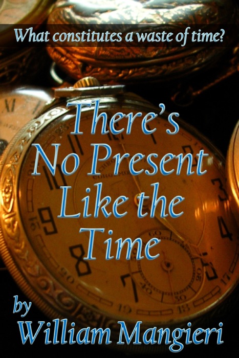 There's No Present Like the Time