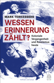 Wessen Erinnerung zählt? - Mark Terkessidis