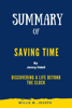 Summary of Saving Time By Jenny Odell: Discovering a Life Beyond the Clock - Willie M. Joseph