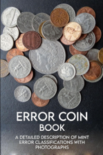 Error Coin Book: A Detailed Description Of Mint Error Classifications With Photographs - Terry Tanker Cover Art