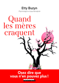 Quand les mères craquent - Etty Buzyn