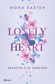 Lonely Heart. Escucha a tu corazón - Mona Kasten