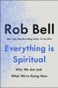 Everything is Spiritual - Rob Bell