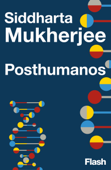 Los posthumanos - Siddhartha Mukherjee