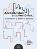 Accesibilidad arquitectónica, su aplicación al diseño de espacios - Lilian Salazar Díaz