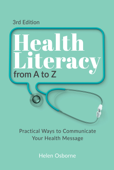 Health Literacy from A to Z - Helen Osborne