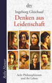 Denken aus Leidenschaft - Ingeborg Gleichauf