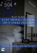 Es ist niemals zu früh, um Schalke zu leben – "5:04" – Eine Blau-Weisse Autobiografie - Rolf Rojek